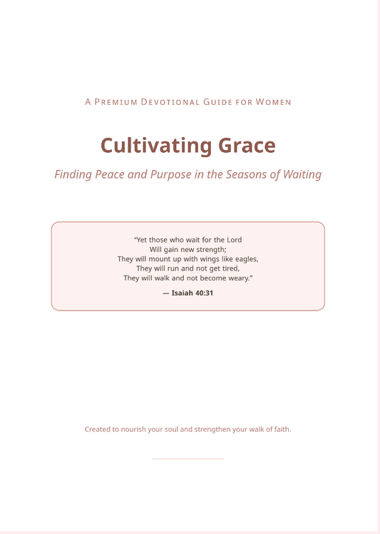 Cultivating Grace: A 5-Page Guided Devotional for Seasons of Waiting 🌿🌸